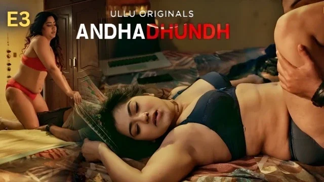 Andhadhundh Part 1 E03 2026 – Ullu Hindi Hot Web Series