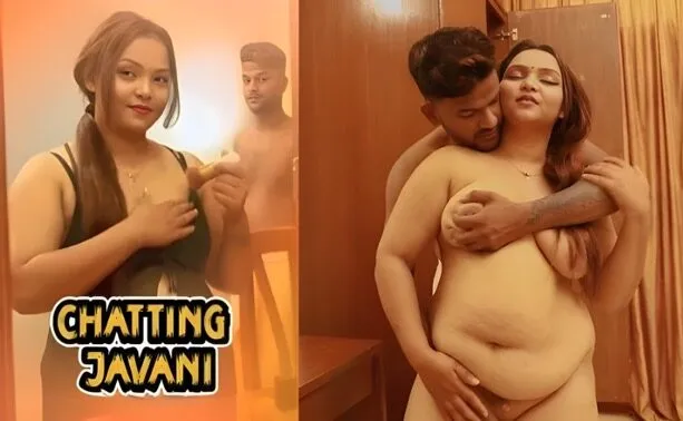 Chatting Javani 2025 Hindi Uncut Short Film