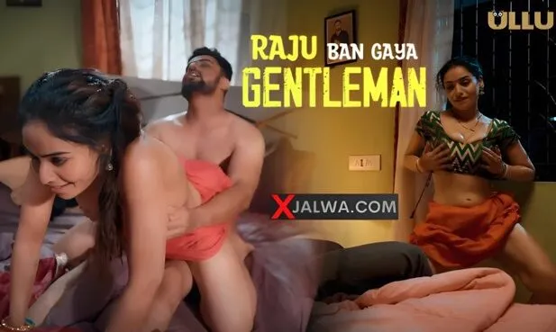 Raju Ban Gaya Gentleman Part 2 E05 2025 Hindi Hot Web Series – Ullu